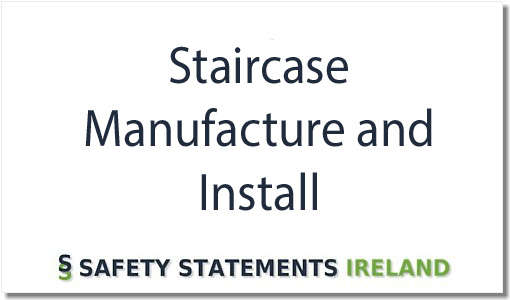 Staircase Manufacture and Install Safety Statement